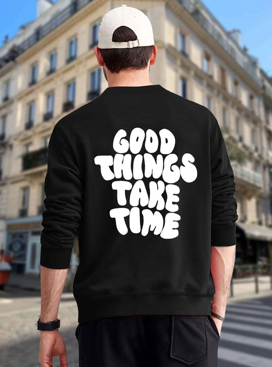 Good Things Take Time -Sweatshirt